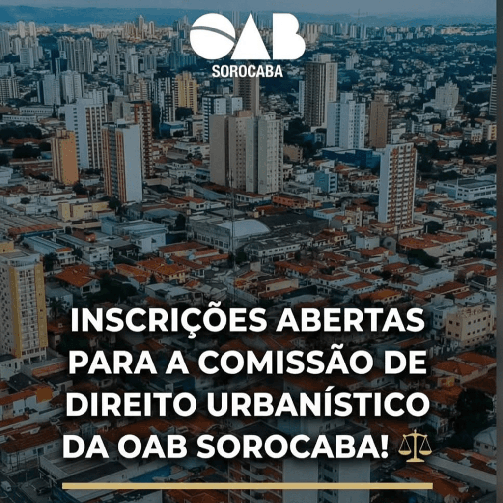 Inscrições abertas para a Comissão de Direito Urbanístico da OAB Sorocaba!